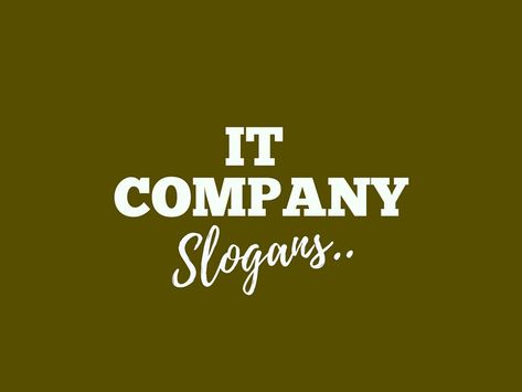 Company Taglines, Product Slogans, Advertising Slogans, Business Slogans, Cool Slogans, Company Quotes, It Company, Marketing Collateral, Company Slogans
