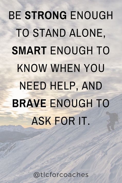 Be strong enough to stand alone, smart enough to know when you need help, and brave enough to ask for it. | Teenager Girl Problems #lifequotes #wordsofwisdom #motivationalquotes #livefortoday #liveinthemoment #quotes #quotestoliveby #quotesandsayings #quotesoftheday via @tlcforcoaches Teenager Quotes, Positive Quotes For Teens, Positive Inspirational Quotes, Decorating Living Room, Inspirational Quotes For Teens, No Bad Days, Son Quotes, Quotes Inspirational Positive