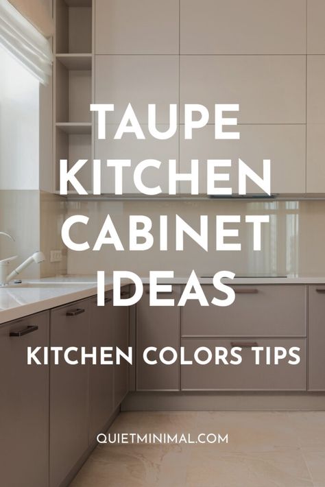 Taupe Kitchen Dark Floor, Brown Laminate Kitchen Cabinets, Taupe And Gold Kitchen, Grey Taupe Kitchen Cabinets, Taupe Flat Panel Kitchen Cabinets, White And Taupe Kitchen Cabinets, Taupe And Grey Kitchen, Beige Bottom Cabinets White Top, Wood Cabinet Colors Kitchen