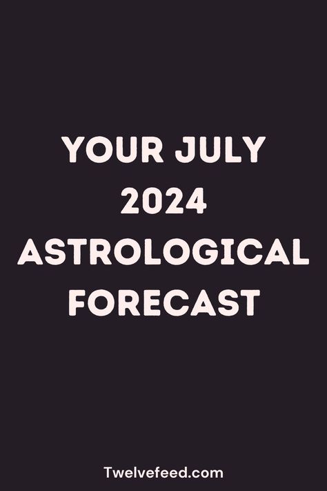 Your July 2024 Astrological Forecast – The Twelve Feed | Zodiac Love Compatibility, Zodiac Characters, Knights Of The Zodiac, Zodiac Signs Months, Gemini Season, Zodiac Dates, Virgo Sagittarius, Zodiac Tattoo, Sagittarius Pisces