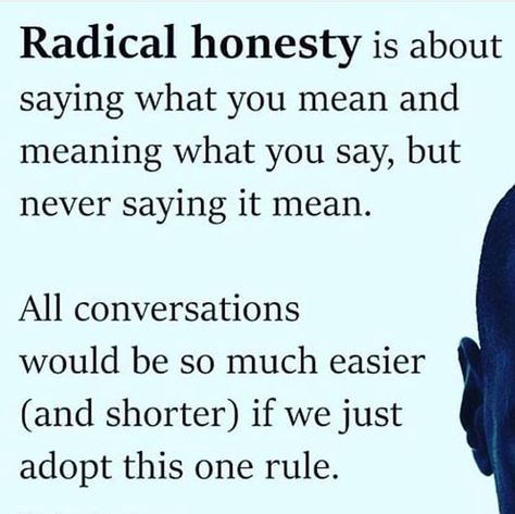 Radical Honesty, Honesty Quotes, Emotional Honesty, Say What You Mean, Strong Mind, Mental And Emotional Health, Queen Quotes, Powerful Quotes, Self Improvement Tips