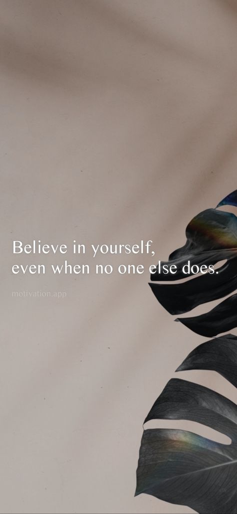 Believe in yourself, even when no one else does. From the Motivation app: https://motivation.app/download Believe In Yourself When No One Does, When No One Believes In You, No One Believes In You Quotes, Study Inspiration Quotes, Believe In Yourself Quotes, Only Believe, Motivation App, App Download, Believe In Yourself