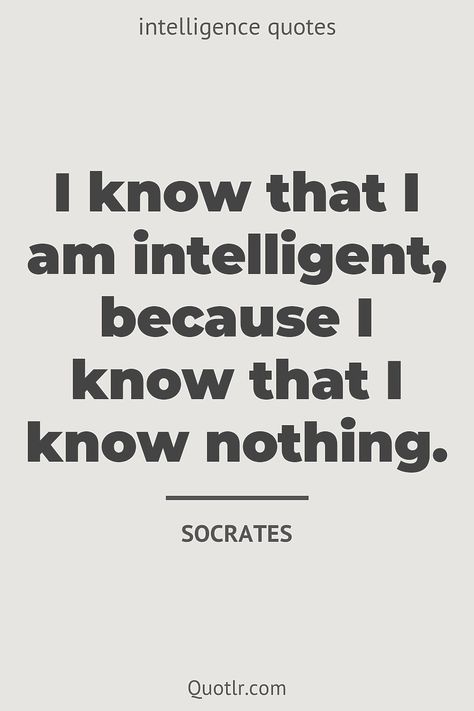 Quotes about intelligence to help you with artificial intelligence, social intelligence and that may be undiscovered and unusual together with quotes about insulting my intelligence, quotes about multiple intelligences, quotes about being attracted to intelligence like this quote by Socrates #quotes #intelligence #women #aesthetic #wisdom #knowledge #short #inspirational #deep #book Smart Person Quotes, Intelligent Quotes Wisdom, Intelligent Women Aesthetic, Quotes About Intelligence, Intelligence Aesthetic, Quotes Intelligence, Attracted To Intelligence, Intelligent Quotes, Socrates Quotes