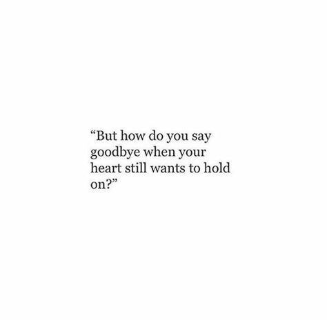 Im Not Ready To Say Goodbye Quotes, Life Is Full Of Sudden Goodbyes Quote, I Was Not Ready To Say Goodbye, Cute Goodbye Notes, Poem About Saying Goodbye, Forever Goodbye Quotes, Goodbye Book Quotes, You Left With No Goodbye, Can't Say Goodbye Quotes