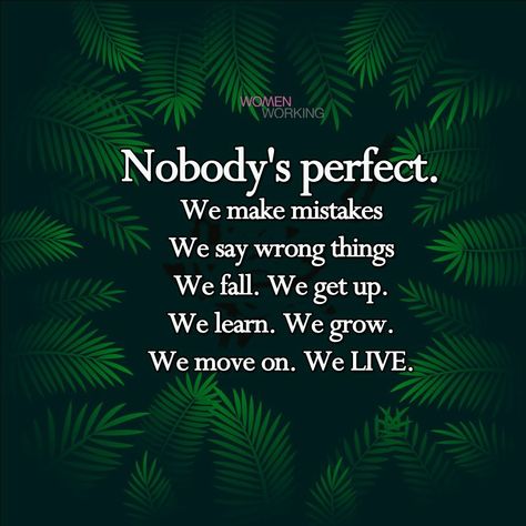 Nobody’s Perfect Quotes, No One Is Perfect Quotes, Nobody Is Perfect Quotes, Connection Quotes, Nobody's Perfect, Perfect Quotes, Nobodys Perfect, World Quotes, No One Is Perfect