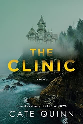 The Clinic by Cate Quinn | Goodreads Thriller Books, Rehab Facility, Black Widows, Famous Sisters, Thriller Novels, Suspense Thriller, Horror Books, Psychological Thrillers, Book Release