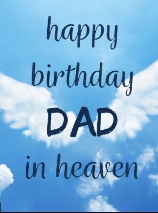 Birthday Dad In Heaven, Happy Birthday In Heaven Dad, Dad In Heaven Birthday, Happy Birthday Dad In Heaven, Happy Heavenly Birthday Dad, Happy Birthday In Heaven Quotes, Birthday In Heaven Quotes, Birthday Wishes In Heaven, In Heaven Quotes