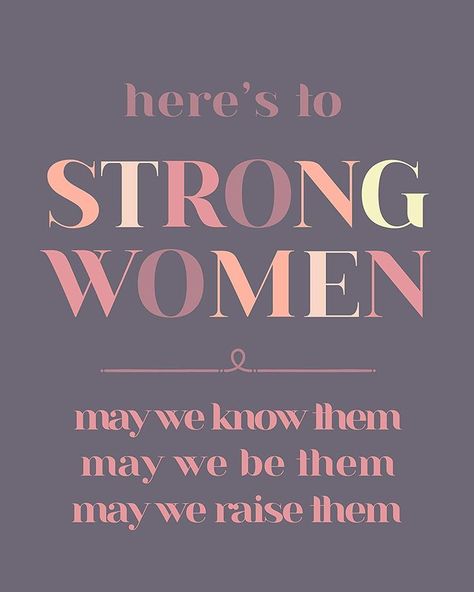 Here's to Strong Women, may we know them, may we be them, may we raise them. Strong Women Support Each Other Quotes, To Strong Women May We Know Them, Strong Women May We Know Them, Support Each Other Quotes, Mean Women, Liberty And Justice For All, Radical Feminism, Soulmate Quotes, Building An Empire