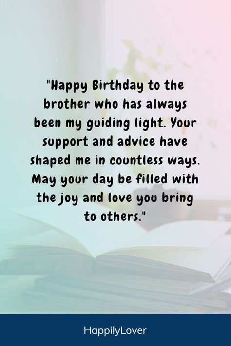 Celebrating your brother’s birthday is a perfect opportunity to express your love, admiration, and the unique bond you share. Funny and sweet birthday wishes to your brother will brighten his special day. Whether he’s your older brother or younger brother, inspirational birthday messages will make his day even better. Birthday Wishes For Supportive Brother, Happy Birthday Wishes For A Friend Like Brother, Bday Wishes For Big Brother, Best Birthday Wish For Brother, Notes For Brothers Birthday, Happy Birthday Wishes Big Brother, Birthday Message For My Brother, Aesthetic Birthday Wishes For Brother, Best Wishes For Brother Birthday