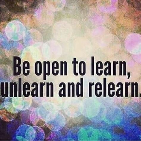 Be open to Learn, unlearn and relearn. Change# Motavional Quotes, Yoga Symbols, Inspirational And Motivational Quotes, Quotes Of The Day, Sweet Quotes, Good Thoughts, Critical Thinking, Inspirational Quotes Motivation, Image Quotes