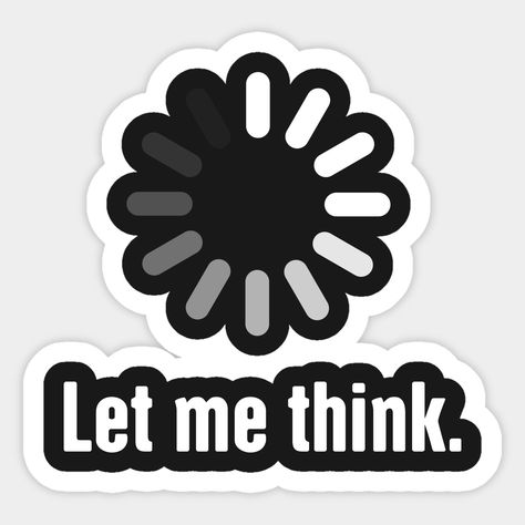 Let Me Think, Funny Laptop Stickers, Sticker Design Inspiration, Science Stickers, Engineer Shirt, Hacker Wallpaper, Cute Laptop Stickers, Computer Sticker, Software Developer