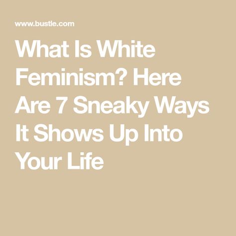 What Is White Feminism? Here Are 7 Sneaky Ways It Shows Up Into Your Life Emma Watson, White Feminism, What Is Feminism, Her Book, Her. Book, Show Up, Book Club Books, Book Club, White