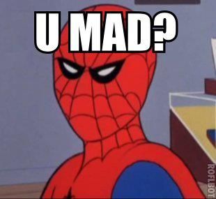 stay mad bro You Mad Bro, Mad Memes, Mood Pics Mad, Mad Meme, Im Not Mad, Spiderman Memes, Bruh Meme, Spiderman Funny, Stay Mad