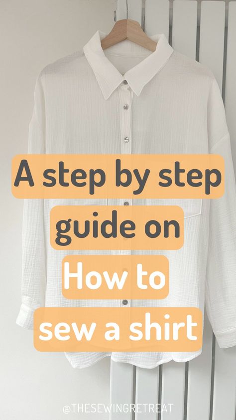 Improve your sewing skills by learning how to sew a shirt from start to finish. Sew along tutorials included and step by step instructions. Baggy Shirt Sewing Pattern, Diy Shirt Pattern Free Sewing, Basic Shirt Sewing Pattern, Sewing A Shirt For Beginners, How To Sew Shirts For Beginners, Shirt Tutorial Sewing, How To Stitch Shirt For Women, Sewing Shirts For Women Free Pattern, Shirt Collar Sewing Tutorial