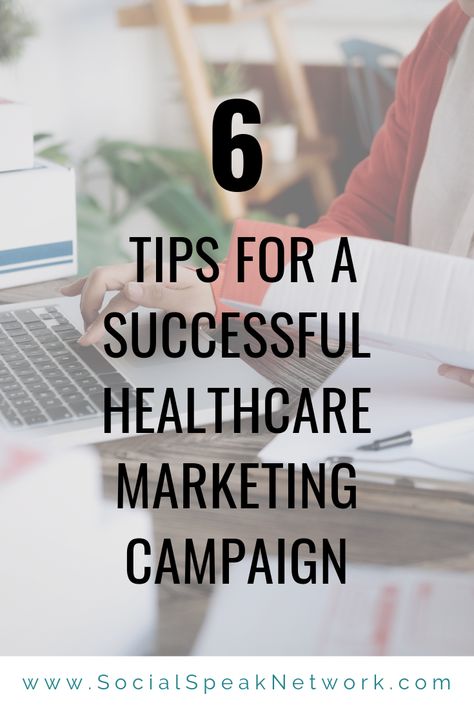 6 Tips for a Successful Healthcare Marketing Campaign Marketing Ideas For Healthcare, Hospital Marketing Ideas, Health Care Marketing Ideas, Health Marketing Ideas, Marketing Ideas Healthcare, Medical Marketing Ideas, Home Health Marketing Ideas, Healthcare Marketing Ideas, Pharmacy Marketing