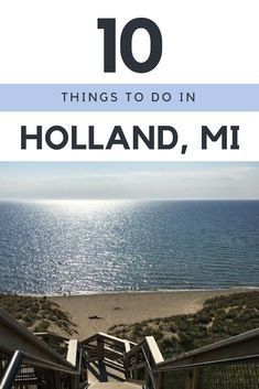 Things To Do In Holland, Michigan Beach Towns, Hope College, Michigan Adventures, Lake Michigan Beaches, Michigan Road Trip, Michigan Summer, Michigan Beaches, Holland Michigan