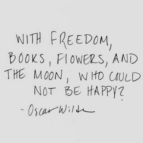 100 Inspirational and Motivational Quotes of All Time! (80) Oscar Wilde, Happy Quotes, Fina Ord, Book Flowers, What’s Going On, Pretty Words, Inspirational Quotes Motivation, Beautiful Words, Be Happy