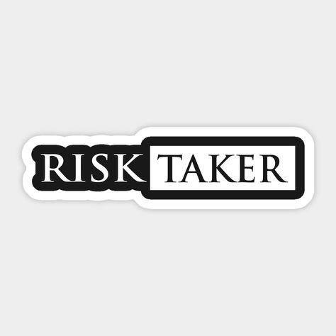Risk Taker -- Choose from our vast selection of stickers to match with your favorite design to make the perfect customized sticker/decal. Perfect to put on water bottles, laptops, hard hats, and car windows. Everything from favorite TV show stickers to funny stickers. For men, women, boys, and girls. Trading Stickers, Cleaning Aesthetic, New Life Quotes, Risk Taker, Gallery Wallpaper, Iphone Case Stickers, Arm Band Tattoo, Art Gallery Wallpaper, Band Tattoo
