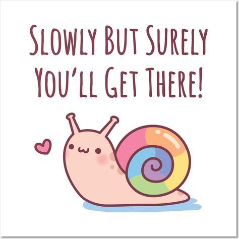 Encouraging Doodles, Cute Encouraging Doodles, Short Cute Sayings, Hobonichi Journal, Painting Seashells, Testing Encouragement, Kawaii Quotes, Programming Quote, Cute Snail