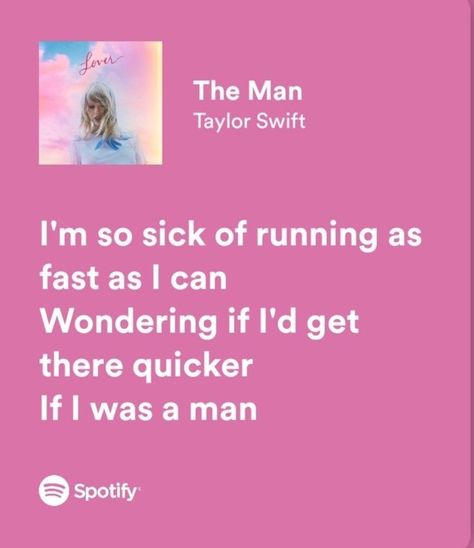 The Man By Taylor Swift, Taylor Swift Feminist, Taylor Swift Spotify Lyrics, Frases Taylor Swift, Taylor Swift Spotify, Taylor Swift Performing, Taylor Swift Song Lyrics, Feminism Quotes, Taylor Songs