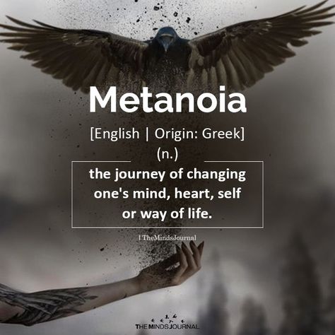 Metanoia [English | Origin: Greek] (n.) the journey of changing one's mind, heart, self or way of life. Beauty Hacks That Actually Work, Unique Words Definitions, Uncommon Words, Beauty Tips And Tricks, Good Vocabulary Words, Weird Words, Good Vocabulary, Unusual Words, Word Definitions