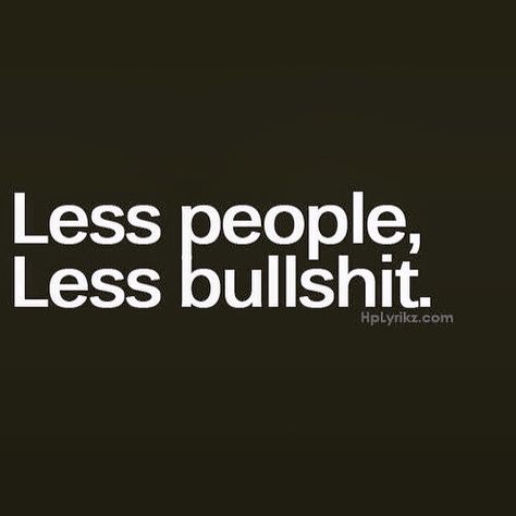 Less people, Less bullshit. True Words, Fake People, Fake Friend Quotes, Fake People Quotes, Motiverende Quotes, Simplifying Life, People Quotes, Sarcastic Quotes, Friends Quotes