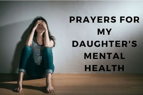 15 Hopeful Prayers for My Daughter's Mental Health - Strength in Prayer Prayer For Mental Healing, Prayer For My Daughter Healing, Prayer For Daughter Encouragement, Prayers For Health And Healing For Child, Prayers For Mental Healing, Prayers For Daughters, Prayers For Health And Healing, Prayer For My Daughter, Prayer For Daughter