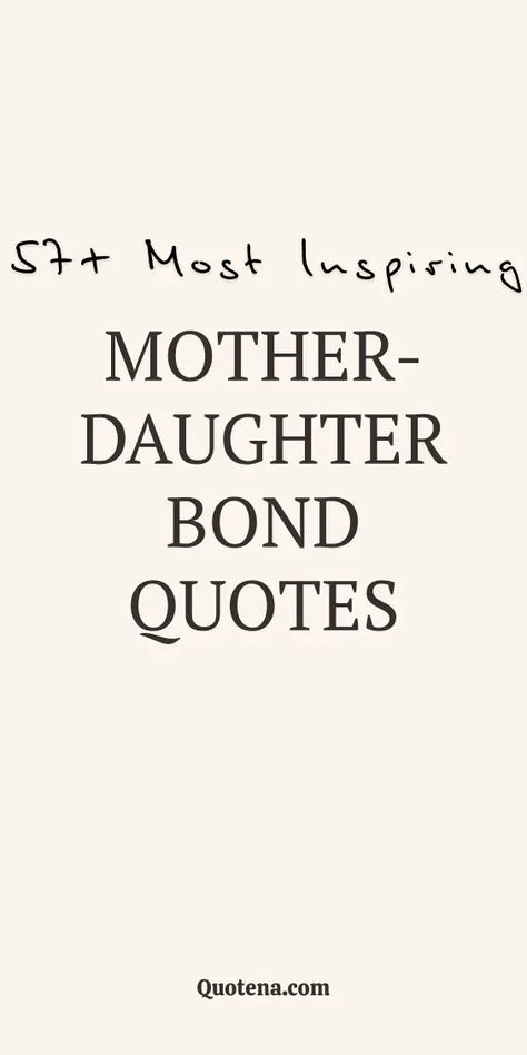 Mother-Daughter Bond Quotes Mothers Love For Her Daughter Quotes, Mother And Daughter Phrases, Mothers Daughters Quotes, Mother And Daughter Love Quotes, Quotes On Mother And Daughters, Mother Daughter Friendship Quotes, Heartfelt Quotes For Daughter, Mother And Daughter Quotes Inspiration, Poem From Mother To Daughter