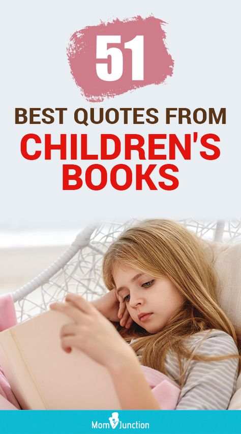 51 Best Quotes From Children's Books : And sometimes, these beautiful lines are the reason a child falls in love with a book. This MomJunction post is a compilation of such lovely quotes from children’s books. #kids #kidsbooks #children #childrenbooks Love For Child Quotes, Children’s Book Quotes, Childrens Book Quotes, Beautiful Lines From Books Life, Baby Book Quotes, Love Children Quotes, Fairytale Storybook, Quotes From Childrens Books, Fairytale Quotes