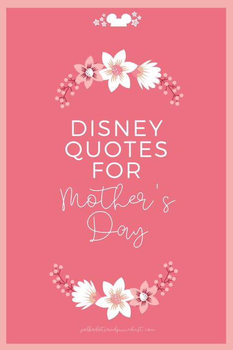 Disney Mom Quotes for Mothers Day. The best disney Quotes for Moms for Mother's Day. Favorite Sentiments from our Favorite Disney Moms #disneymom #disneymothersday #mothersdayquotes #polkadotpixies #disneyquotes Quotes For Mothers Day, Cute Mothers Day Quotes, Quotes For Mother's Day, Mothers Day Verses, Quotes For Mothers, Disney Moms, Best Disney Quotes, Quotes For Moms, Best Mom Quotes