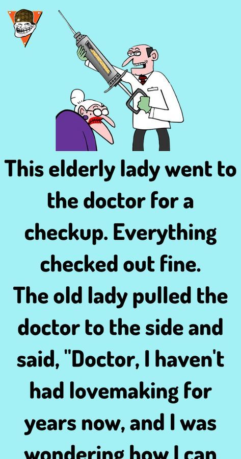 This elderly lady went to the doctor for a checkup. Everything checked out fine. The old lady pulled Humour, Tumblr, Crazy Funny Pictures Animals, Senior Jokes, Old People Jokes, Doctor Jokes, Getting Older Humor, Old Lady Humor, Senior Humor