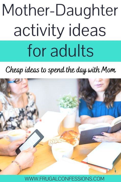 Mother-daughter activity ideas for adults? Simply AWESOME and FUN activities I can do with my Mom (without a lot of money). Some at home, some out. I just love her tutorial on how to find free activities to do together. Also some great ideas on things to do with your Mom at home, if you don't want to go out. #momdaughter #mothersday #freeactivities #savemoney Activities With Mom, Elderly Mom And Daughter, Mother Daughter Ideas Activities, Mother Daughter Things To Do Together, Fun Things To Do With Mom And Daughter, Mother’s Day Activities For Adults, Fun Things To Do With Your Mom, Things To Do With Your Mom, Activity Ideas For Adults