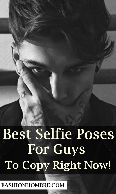 45 Best Selfie Poses For Guys To Copy Right Now! - Fashion Hombre Selfie Tips Men, Men’s Selfie Poses, Selfie Tips For Men, Guys Selfie Poses, How To Take A Good Selfie Men, Men Selfie Poses Self Portraits, Men Posing Photography, Instagram Pose Ideas For Men, Man Pose Ideas