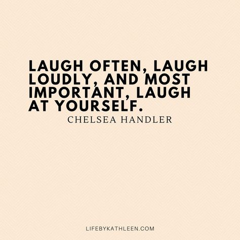 Laugh often, laugh loudly, and most important, laugh at yourself - Chelsea Handler #quotes #chelseahandler #laugh #laughter #laughatyourself Laugh Today Quote, Laughing Quotes Life, Humour, Laugh Often Quotes, I Love Laughing Quotes, Laughing At Me Quotes, Laughing Is My Favorite Quote, Funny And Happy Quotes, Laughing Friends Quotes