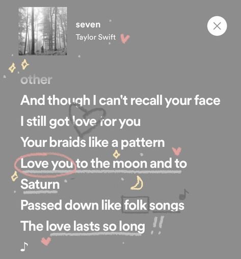 Taylor Song Lyrics Quotes, Ily Taylor Swift Lyrics, Seven Taylor Swift Aesthetic Lyrics, Spotify Widget Taylor Swift, Lyrics Drawing Taylor Swift, Seven By Taylor Swift Lyrics, Folklore Songs Aesthetic, Song Lyric Quotes Aesthetic Taylor Swift, Taylor Swifts Best Lyrics