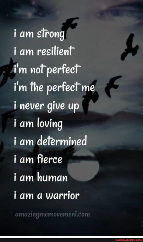 I am strong am resilient i'm not perfect i'm the perfect me i never give up i am loving i am determined i am fierce iam human i am a warrior - America’s best pics and videos Yoga Warrior Quotes, Warrior Yoga Quotes, Happy Birthday Warrior Woman, Women Warrior Quotes, I Am A Warrior Quotes, A Warriors Reminder, Warrior Affirmations, Im A Warrior, Warrior Woman Quotes