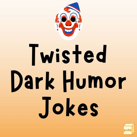 Twisted Jokes Hilarious, Humour, Messed Up Jokes Humor, Joke Memes Funny, Dark Jokes To Tell Your Mom, Weird Jokes Hilarious, Horrible Jokes Dark, Jokes Hilarious Funny Dark, Bad Humor Jokes