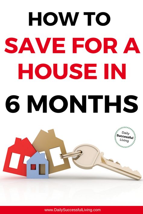 6 Tips To Help You Save For A House In 6 Months Organisation, Save For House In 6 Months, Buying First Home Saving Plan, How To Save For A Down Payment On A Home, How To Save Up For A House, How To Save Money For A House, How To Save For A House, Save For A House, House Savings