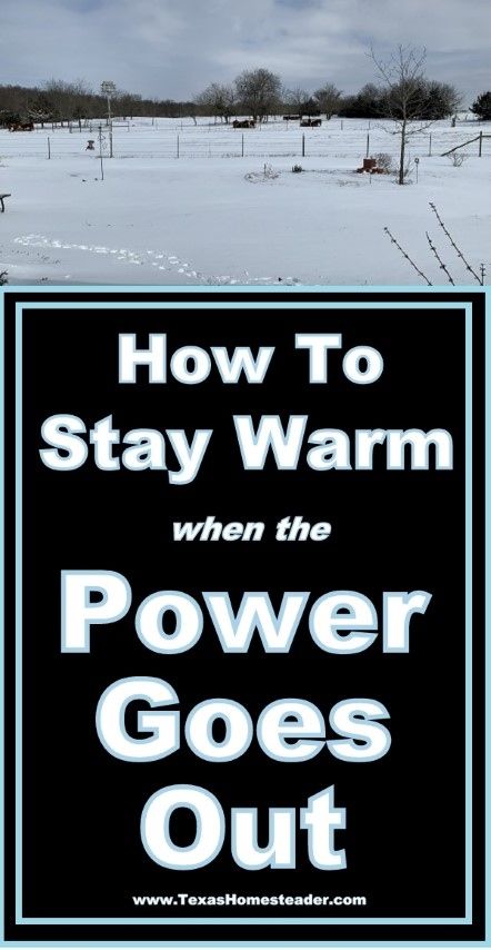 How do you stay warm when the power goes out? Come see tips for keeping warm even with no power. #TexasHomesteader Heating Your Home Without Power, Keeping Warm Without Electricity, No Power Survival, Staying Warm During Power Outage, Keeping Warm In Winter, How To Keep Warm In Winter, No Power Hacks, Power Outage Hacks Winter Storm, How To Stay Warm When The Power Goes Out