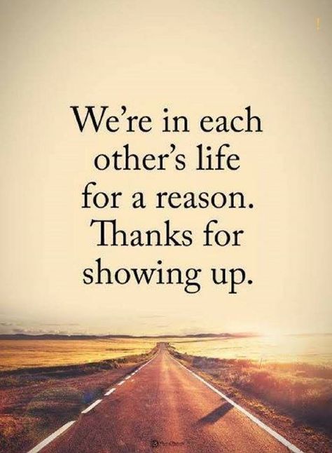 We're in each other's life for a reason. Thanks for showing up life quotes quotes quote quotes about life life quotes and sayings Real Friends, Quotes Distance, True Friendship Quotes, Quotes Friendship, Life Quotes Love, Dream Quotes, Bff Quotes, Best Friend Quotes, People Quotes
