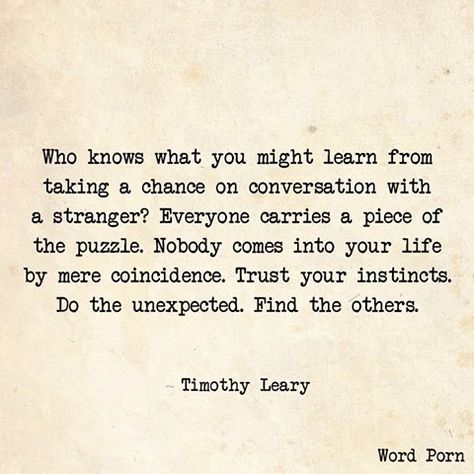 (83) The Open Mind - Which are you? Tumblr, Inspiring Quotes, Happy Quotes, Timothy Leary, Aries Season, Happy Quotes Inspirational, Trust Your Instincts, New People, Deep Thoughts