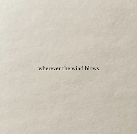 Blow Quotes, Wind Quote, Insta Bio Quotes, Short Meaningful Quotes, Tiny Quotes, Poetic Quote, Look Up Quotes, Literature Quotes, Bio Quotes