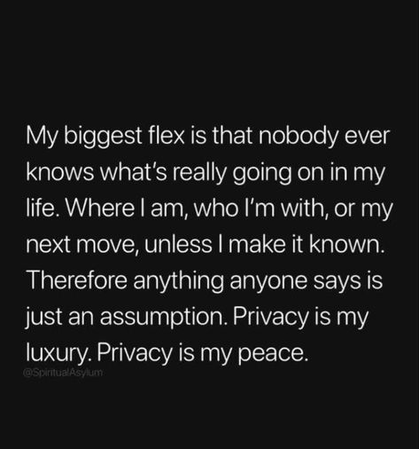 Privacy is my luxury. Privacy is my peace. life quotes quotes life quotes and sayings best life quotes Trifling Men Quotes, I Dont Need Help From Anyone, You Can Have My Leftovers Quotes, Being A Quiet Person Quotes, Prioritise Yourself Quotes, Privacy Aesthetic, Wearing Black Quotes, Solo Thuggin Quote, Now Quotes