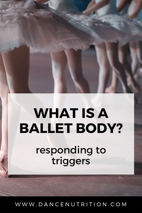 What Is A Ballet Body? Responding to Triggers - Dance Nutrition Dancer Body Shape, Ballet Diet, Ideal Aesthetic, Ballet Body, Dancers Body, Social Stigma, Registered Dietitian Nutritionist, Normal Body, Diet Culture