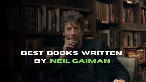 Best Books Written By Neil Gaiman Finest Comic Books Writer