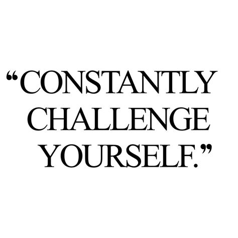 Challenge Yourself | Motivational Training And Healthy Eating Quote Challenging Quotes Inspiration, Challenge For Yourself, Skill Quotes Motivation, Stay Fit Quotes, Challenge Motivation Quotes, Body Motivation Quotes Aesthetic, Challenging Yourself Quotes, New Challenges Quotes Motivation, Challenge Yourself Quotes Motivation