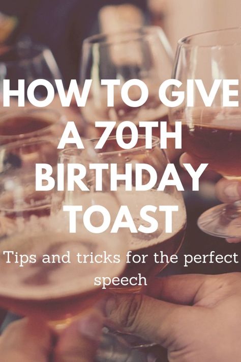 How to Give a 70th Birthday Toast - Steps for the Perfect Toast How To Decorate For A 70th Birthday Party, Speech For Dads Birthday, Birthday Speech For Mom, Dads 70th Birthday Ideas, 70 Birthday Ideas, Ideas For 70th Birthday Party, 60th Birthday Speech, 75th Birthday Ideas For Mom, 70th Birthday Party Ideas For Dad