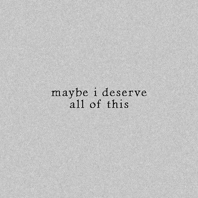 Maybe I Deserve All Of This, Maybe Forever Was A Word Meant For Memories Not People, Mean Quotes Deep, Decent Tattoos For Women, Bad Memory Quotes, No One Is Coming To Save You Get Up, Hurt Aesthetique, Attempt Quotes, Quotes About Ghosts