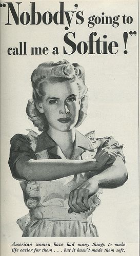 WW2 Poster- Quote: "America's women have had many things to make life easier for them - but it hasn't made them soft!" Vintage Ads, Ww2 Posters, Wwii Posters, Vintage Housewife, Retro Ads, Foto Vintage, Propaganda Posters, Old Ads, Dieselpunk