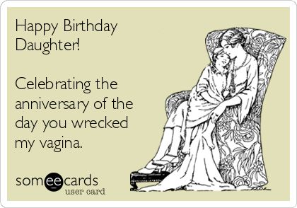 Funny Birthday Daughter, Happy Birthday Daughter Funny Memes, Funny Birthday Card For Daughter, Funny Daughter Birthday Quotes, Happy Birthday Daughter From Mom Funny, Happy Birthday Daughter Funny, Happy Birthday Someecards, Happy Birthday Daughter From Mom, Happy Birthday Beautiful Daughter